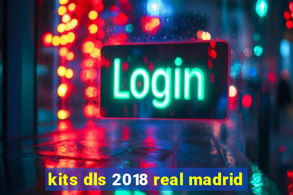 kits dls 2018 real madrid